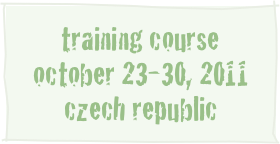 training course 
october 23-30, 2011
czech republic